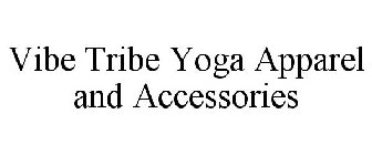 VIBE TRIBE YOGA APPAREL AND ACCESSORIES