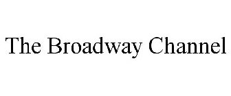 THE BROADWAY CHANNEL