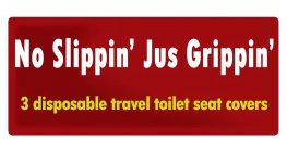 NO SLIPPIN' JUS GRIPPIN' 3 DISPOSABLE TRAVEL TOILET SEAT COVERS