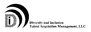 DIVERSITY AND INCLUSION TALENT ACQUISITION MANAGEMENT, LLC
