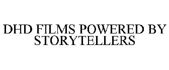 DHD FILMS POWERED BY STORYTELLERS