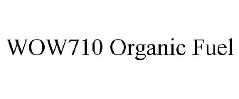 WOW710 ORGANIC FUEL