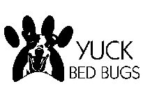 YUCK BED BUGS