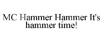 MC HAMMER HAMMER IT'S HAMMER TIME!