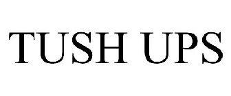 TUSH UPS