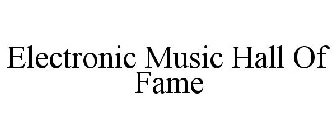 ELECTRONIC MUSIC HALL OF FAME
