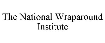 THE NATIONAL WRAPAROUND INSTITUTE