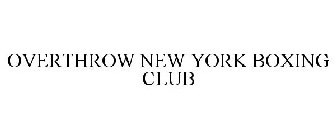 OVERTHROW NEW YORK BOXING CLUB
