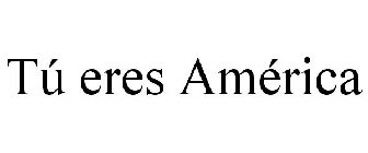 TÚ ERES AMÉRICA