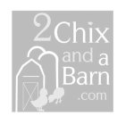 2 CHIX AND A BARN .COM