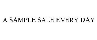 A SAMPLE SALE EVERY DAY