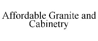 AFFORDABLE GRANITE & CABINETRY