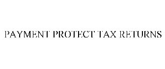 PAYMENT PROTECT TAX RETURNS