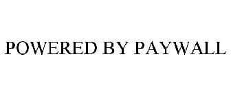 POWERED BY PAYWALL