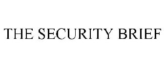 THE SECURITY BRIEF