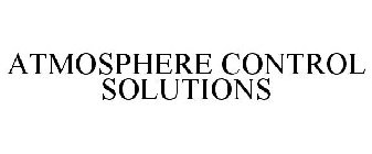 ATMOSPHERE CONTROL SOLUTIONS