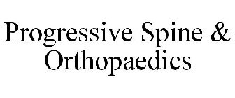 PROGRESSIVE SPINE & ORTHOPAEDICS