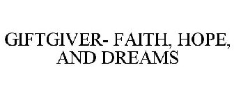 GIFTGIVER- FAITH, HOPE, AND DREAMS