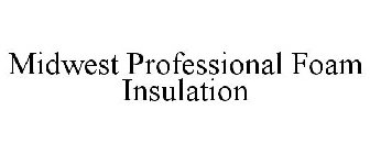 MIDWEST PROFESSIONAL FOAM INSULATION