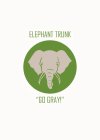 ELEPHANT TRUNK 