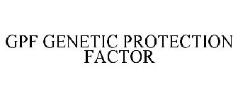 GPF GENETIC PROTECTION FACTOR
