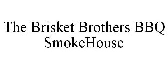 THE BRISKET BROTHERS BBQ SMOKEHOUSE