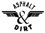 ASPHALT & DIRT