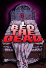 I BED THE DEAD