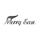 MERRY EASE