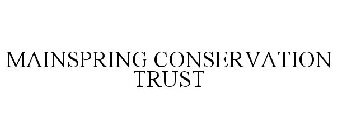 MAINSPRING CONSERVATION TRUST