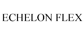 ECHELON FLEX