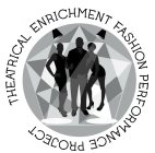 THEATRICAL ENRICHMENT FASHION PERFORMANCE PROJECT