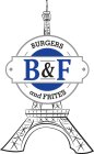B&F BURGERS AND FRITES