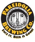 PAREIDOLIA BREWING CO. , FACE IT BEER IS GOOD!