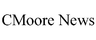 CMOORE NEWS