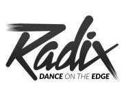 RADIX DANCE ON THE EDGE