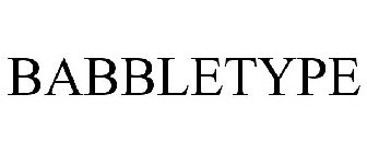 BABBLETYPE