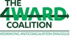 THE 4WARD COALITION ADVANCING ANTICOAGULATION DIALOGUE