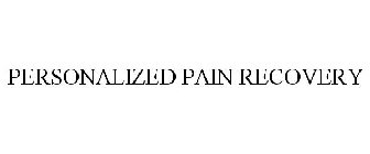 PERSONALIZED PAIN RECOVERY