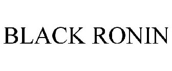 BLACK RONIN