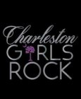 CHARLESTON GIRLS ROCK