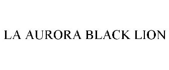 LA AURORA BLACK LION