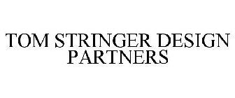 TOM STRINGER DESIGN PARTNERS