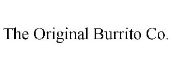 THE ORIGINAL BURRITO CO.