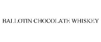 BALLOTIN CHOCOLATE WHISKEY