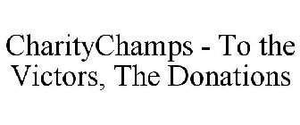 CHARITYCHAMPS - TO THE VICTORS, THE DONATIONS