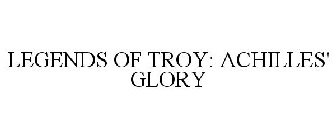 LEGENDS OF TROY: ACHILLES' GLORY