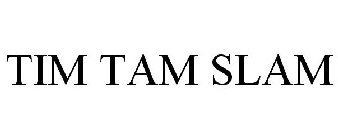TIM TAM SLAM