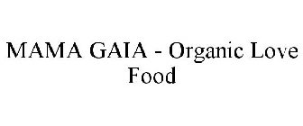 MAMA GAIA - ORGANIC LOVE FOOD