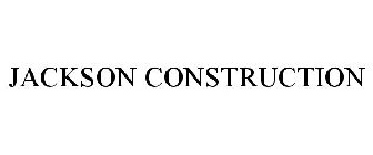JACKSON CONSTRUCTION
